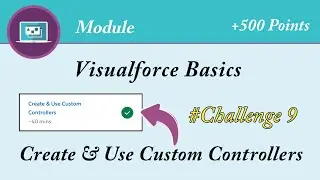 Create & Use Custom Controllers || Visualforce Basics || Salesforce || Trailhead