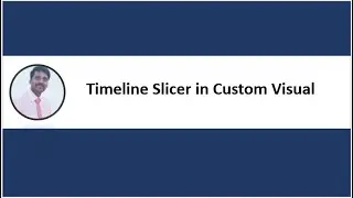 POWER BI | Timeline Slicer in Custom Slicer