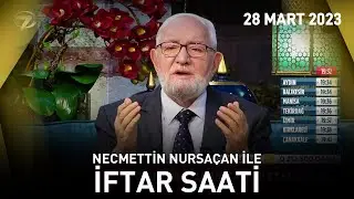 Necmettin Nursaçanla İftar Saati - 28 Mart 2023