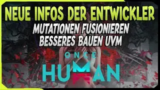 Mutationen Fusionieren - Besseres Bauen und vieles mehr | Infos von den Entwicklern | Once Human