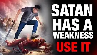 Satan Absolutely Fear This Kind of Christian (Exposing The Weakness of the Devil)