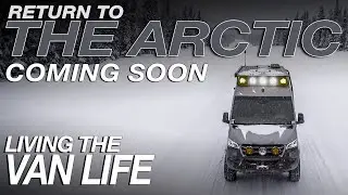 TRAILER II - Return To The Arctic | Winter VanLife In The Arctic | Living The Van Life