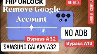 Samsung galaxy A32 FRP bypass A32 |No backup No Talk Back No ABD No Box 2022 | تخطي حساب gmail a32