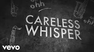 George Michael - Careless Whisper (Lyric Video)