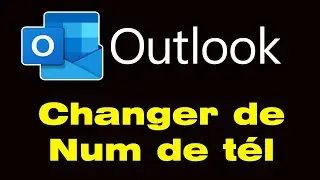 Comment changer son numéro de téléphone sur Outlook