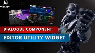 Dialogue Component - Editor Utility Widget [Update]