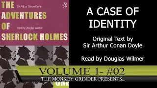 #02 - A Case Of Identity - Sir Arthur Conan Doyle - Read by Douglas Wilmer