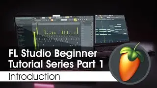 FL Studio Beginner Tutorial Series 1 - Introduction