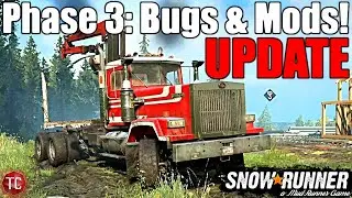 SnowRunner: PHASE 3, BUGS, MODS, GLITCHES, & FEEDBACK!