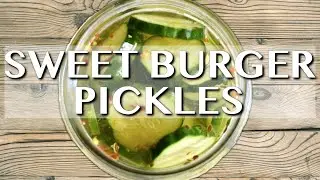 How to make Easy Sweet Burger Pickles - Quick Home Cooking Techniques