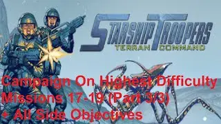 Starship Troopers: Terran Command - Campaign (Brutal) Part 3 (Ending) - No Commentary Gameplay