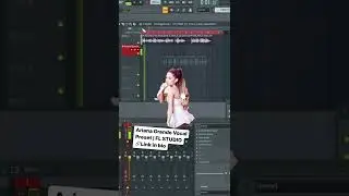 🔗🎤Ariana Grande Vocal Preset | FL STUDIO