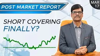 Short Covering FINALLY? Post Market Report 17-Mar-23