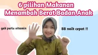 MAKANAN INI MEMBUAT BB ANAK NAIK CEPAT | TIPS MENAMBAH BB ANAK DENGAN MAKANAN