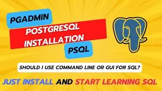 PostgreSQL Installation Tutorial (pgAdmin & psql Setup Guide 2024)