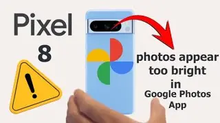 Some Pixel 8 photos appear too bright in Google Photos app, issue being looked into