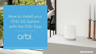 NETGEAR How To | Setting Up Your Orbi 5G (NBK752)