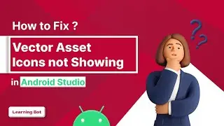 How to Fix Vector Asset Icon Not Showing in Android Studio