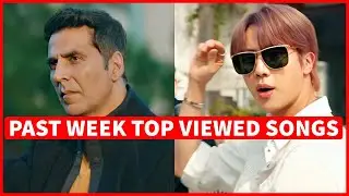 Global Past Week Most Viewed Songs on Youtube [12 July 2021]