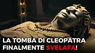 Terribile Scoperta nella Tomba Perduta di Cleopatra!