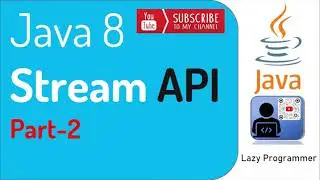 #10 - Java 8 - Stream API Part-2 | Intermediate and Terminal Operations 