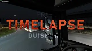 Timelapse в TruckersMP - Дорога из Кале в Дуйсбург