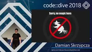 Sphinx won't bite you! Documenting Python code - Damian Skrzypczak - code::dive 2018