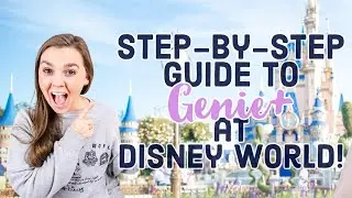 Complete Guide To Genie+ At Disney World | How To Use Genie+