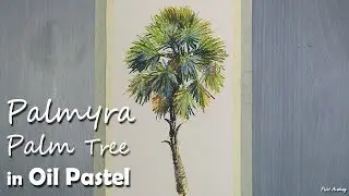 How to Paint Palmyra Palm or Borassus flabellifer or Tal Tree in Oil Pastel