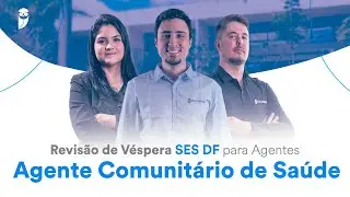 Revisão de Véspera SES DF para Agentes - Agente Comunitário de Saúde