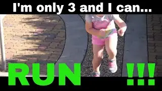 I'm Only 3 and I can RUN!