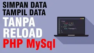 Cara Simpan Data Tanpa Reload PHP MySql