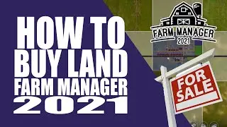 Farm Manager 2021 - How to buy land