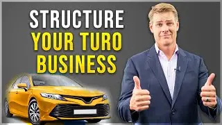 How To Structure Your Turo Business