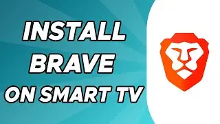 How to Install Brave on Smart TV