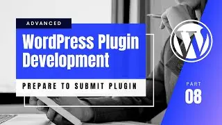 #8 Prepare Plugin for Submitting to WordPress.org | Add your Plugin - WordPress.org