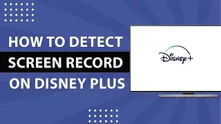 How to Detect Screen Recording on Disney Plus-2024