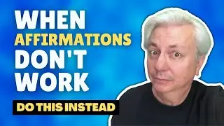 When Affirmations Don't Work | What If Technique for Positive Self-Talk