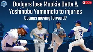 DodgerHeads Live: Dodgers lose Mookie Betts & Yoshinobu Yamamoto to long-term injuries