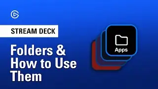 How to Use Folders to Organize - Stream Deck 101