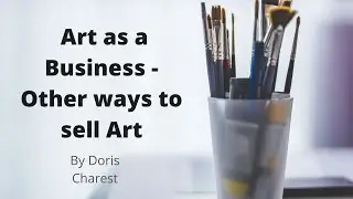 Doris Charest Art: Art as a Business - Other ways to sell Art