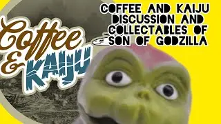 Coffee and Kaiju: Discussion and Collectables of Son of Godzilla