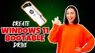 How to Create Windows 11 bootable USB Flash Drive