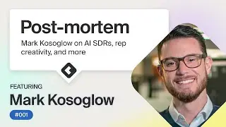 Post-mortem: Mark Kosoglow on AI SDRs, rep creativity, and more