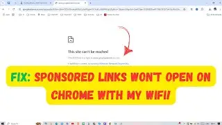 FIX: Sponsored Links Won't Open on Chrome with My WiFi!