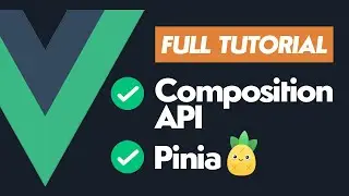 Vue JS with Composition API & Pinia Full Tutorial