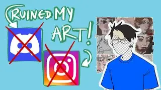 HOW SOCIAL MEDIA K1LL3D MY ART...