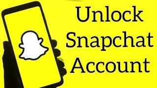 How to Unlock Your Snapchat Account | Unlock Temporarily / Permanently Locked Snapchat 2022