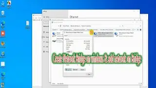 Create Network Bridge on windows & add network on Bridge