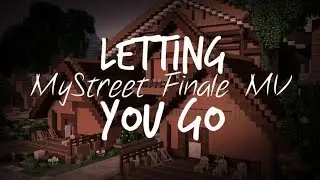 Letting You Go | MyStreet Season 6 Finale Music Video